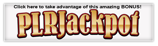 PLR Jackpot Bonus PLR Jackpot Bonus